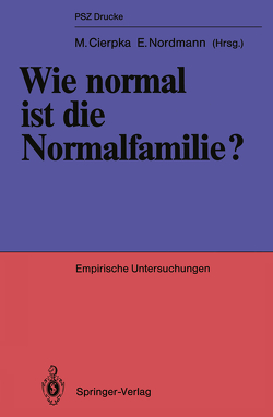 Wie normal ist die Normalfamilie? von Cierpka,  Manfred, Nordmann,  Erik