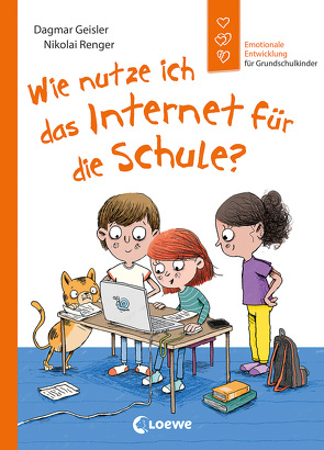 Wie nutze ich das Internet für die Schule? von Geisler,  Dagmar, Renger,  Nikolai