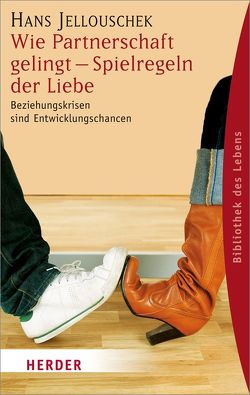 Wie Partnerschaft gelingt – Spielregeln der Liebe von Jellouschek,  Hans