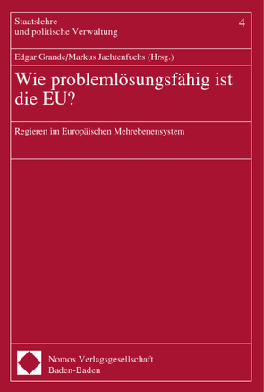 Wie problemlösungsfähig ist die EU? von Grande,  Edgar, Jachtenfuchs,  Markus