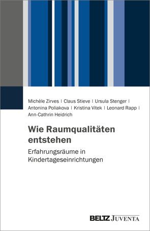 Wie Raumqualitäten entstehen von Heidrich,  Ann-Cathrin, Poliakova,  Antonina, Rapp,  Leonard, Stenger,  Ursula, Stieve,  Claus, Vitek,  Kristina, Zirves,  Michèle