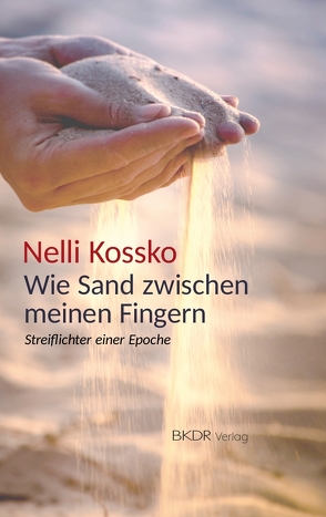 Wie Sand zwischen meinen Fingern von Kossko,  Nelli