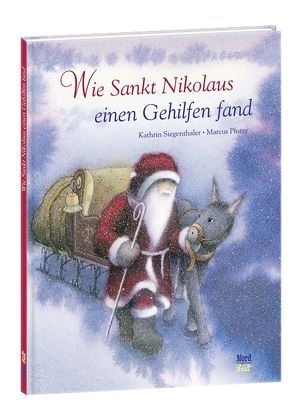 Wie Sankt Nikolaus einen Gehilfen fand von Pfister,  Marcus, Siegenthaler,  Kathrin