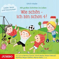 Wie schön – ich bin schon 4! von Goeschl,  Bettina, Maske,  Ulrich, Meyer-Göllner,  Matthias