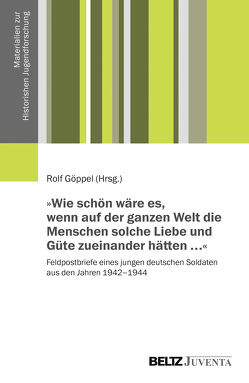 »Wie schön wäre es, wenn auf der ganzen Welt die Menschen solche Liebe und Güte zueinander hätten …« von Göppel,  Rolf Georg