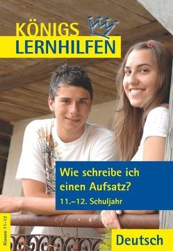 Wie schreibe ich einen Aufsatz? 11.-12./13. Schuljahr von Nutz,  Maximilian