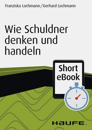 Wie Schuldner denken und handeln von Lochmann,  Franziska, Lochmann,  Gerhard