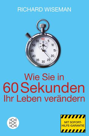 Wie Sie in 60 Sekunden Ihr Leben verändern von Schröder,  Jürgen, Wiseman,  Richard