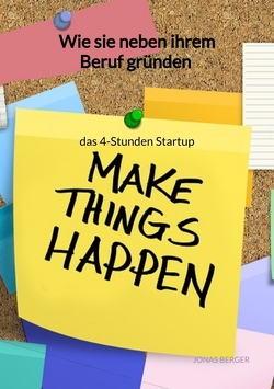 Wie sie neben ihrem Beruf gründen – das 4-Stunden Startup von Berger,  Jonas