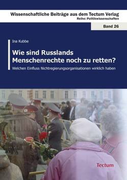 Wie sind Russlands Menschenrechte noch zu retten? von Kubbe,  Ina