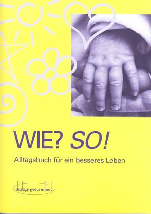 WIE? SO! – Alltagsbuch für ein besseres Leben