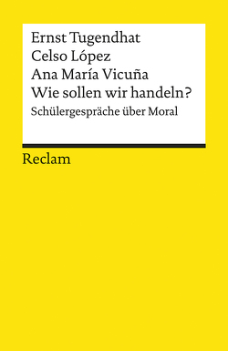 Wie sollen wir handeln? von López,  Celso, Schwemmler,  Reinhard, Tugendhat,  Ernst, Vicuna,  Ana M