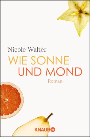 Wie Sonne und Mond von Walter,  Nicole