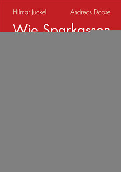 Wie Sparkassen treue Kunden abzocken und wie Sie sich erfolgreich dagegen zur Wehr setzen von Doose,  Andreas, Juckel,  Hilmar