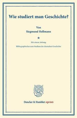 Wie studiert man Geschichte? von Hellmann,  Siegmund