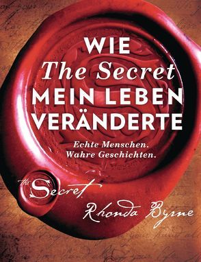 Wie The Secret mein Leben veränderte von Byrne,  Rhonda, Lehner,  Jochen