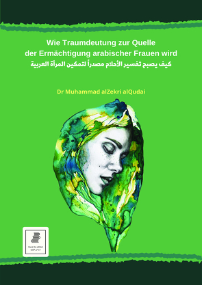 Wie Traumdeutung zur Quelle der Ermächtigung arabischer Frauen wird von Dr alZekri alQudai,  Muhammad
