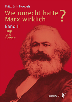 Wie unrecht hatte Marx wirklich? von Hoevels,  Fritz Erik