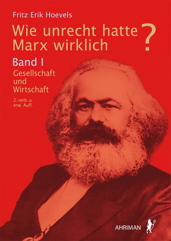 Wie unrecht hatte Marx wirklich? von Hovels,  Fritz Erik