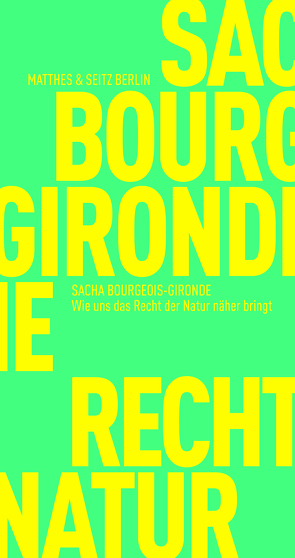 Wie uns das Recht der Natur näher bringt von Bourgeois-Gironde,  Sacha, Rossler,  Gustav