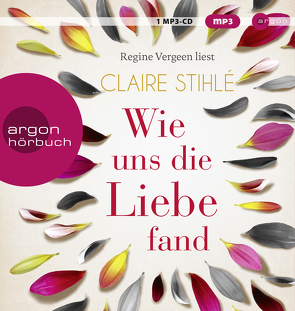 Wie uns die Liebe fand von Stihlé,  Claire, Vergeen,  Regine