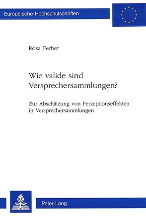 Wie valide sind Versprechersammlungen? von Ferber,  Rosa