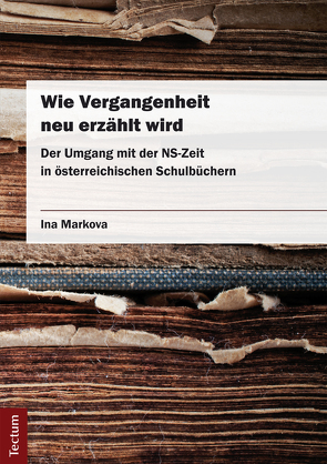 Wie Vergangenheit neu erzählt wird von Markova,  Ina