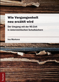 Wie Vergangenheit neu erzählt wird von Markova,  Ina