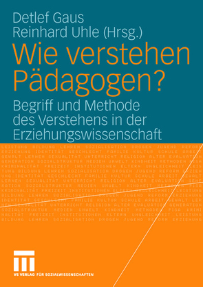 Wie verstehen Pädagogen? von Gaus,  Detlef, Uhle,  Reinhard