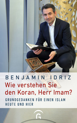 Wie verstehen Sie den Koran, Herr Imam? von Idriz,  Benjamin