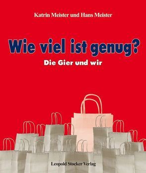 Wie viel ist genug? von Meister,  Hans, Meister,  Katrin