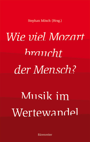 Wie viel Mozart braucht der Mensch? von Mösch,  Stephan