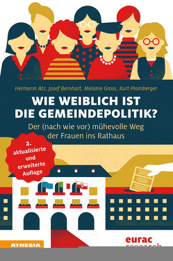 Wie weiblich ist die Gemeindepolitik? von Atz,  Hermann, Bernhart,  Josef J., Groß,  Melanie, Promberger,  Kurt