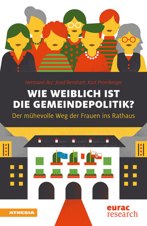 Wie weiblich ist die Gemeindepolitik? von Atz,  Hermann, Bernhart,  Josef J., Promberger,  Kurt