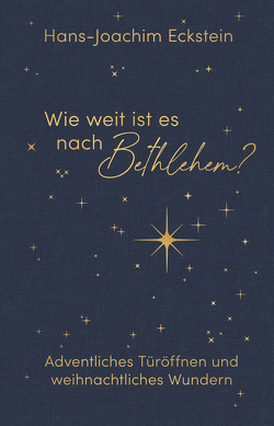 Wie weit ist es nach Bethlehem? von Eckstein,  Hans-Joachim