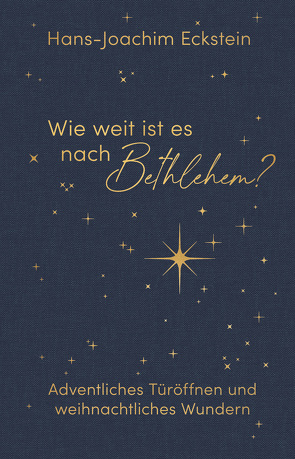 Wie weit ist es nach Bethlehem? von Eckstein,  Hans-Joachim