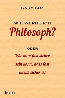 Wie werde ich Philosoph? von Cox,  Gary, Palézieux,  Nikolaus de