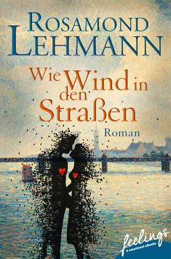 Wie Wind in den Straßen von Frick-Gerke,  Christine, Lehmann,  Rosamond