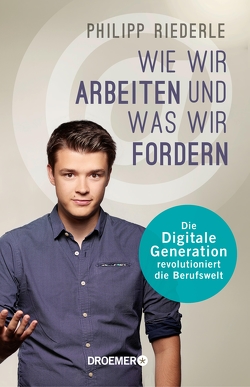 Wie wir arbeiten, und was wir fordern von Riederle,  Philipp