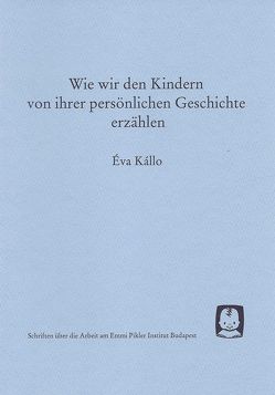 Wie wir den Kindern von ihrer persönlichen Geschichte erzählen von Cisek,  Ioana, Kállo,  Éva, Zeitler,  Peggy