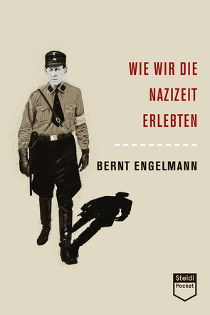 Wie wir die Nazizeit erlebten (Steidl Pocket) von Engelmann,  Bernt