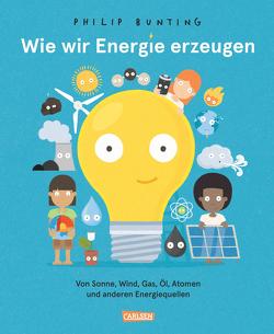 Wie wir Energie erzeugen von Bunting,  Philip, Schimming,  Ulrike