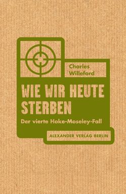 Wie wir heute sterben von Schmidt,  Rainer, Stremmel,  Jochen, Westlake,  Donald, Willeford,  Charles