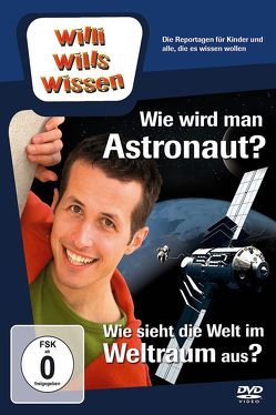 Wie wird man Astronaut?/ Wie sieht die Welt im Weltraum aus? von Sinnwell,  Arne, Toerkell,  Armin, Weitzel,  Willi