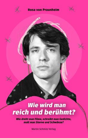 Wie wird man reich und berühmt? von Praunheim,  Rosa von