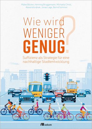 Wie wird weniger genug? von Boecker,  Maike, Brüggemann,  Henning, Christ,  Michaela, Knak,  Alexandra, Lage,  Jonas, Sommer,  Bernd