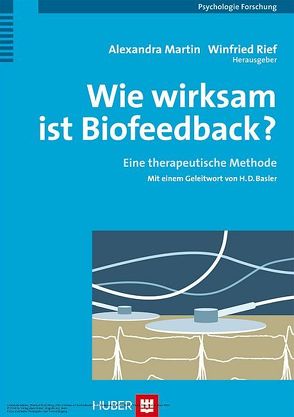 Wie wirksam ist Biofeedback? von Martin,  Alexandra, Rief,  Winfried