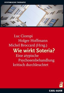 Wie wirkt Soteria? von Broccard,  Michel, Ciompi,  Luc, Hoffmann,  Holger