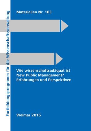 Wie wissenschaftsadäquat ist New Public Management? Erfahrungen und Perspektiven