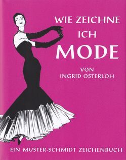 Wie zeichne ich Mode von Osterloh,  Ingrid